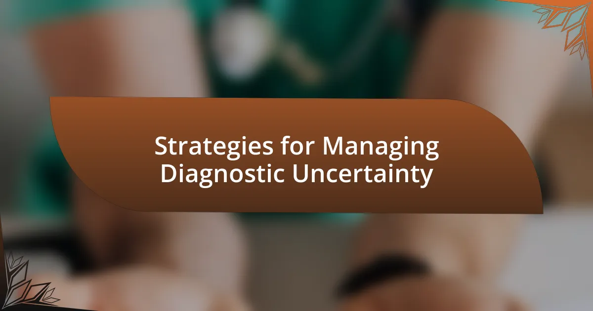 Strategies for Managing Diagnostic Uncertainty