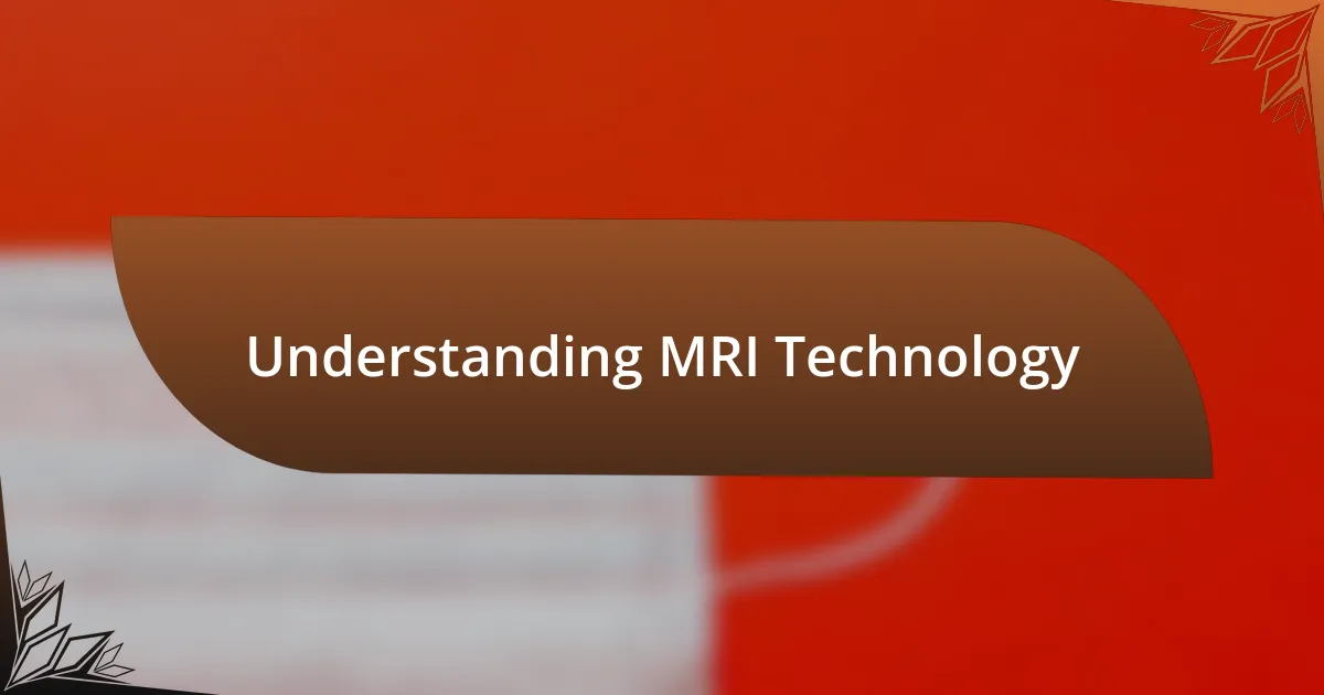 Understanding MRI Technology