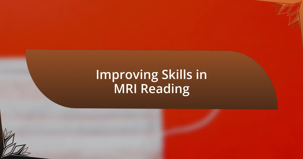 Improving Skills in MRI Reading