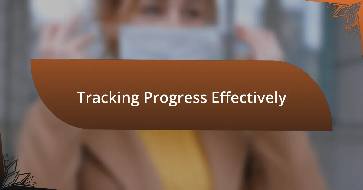 Tracking Progress Effectively