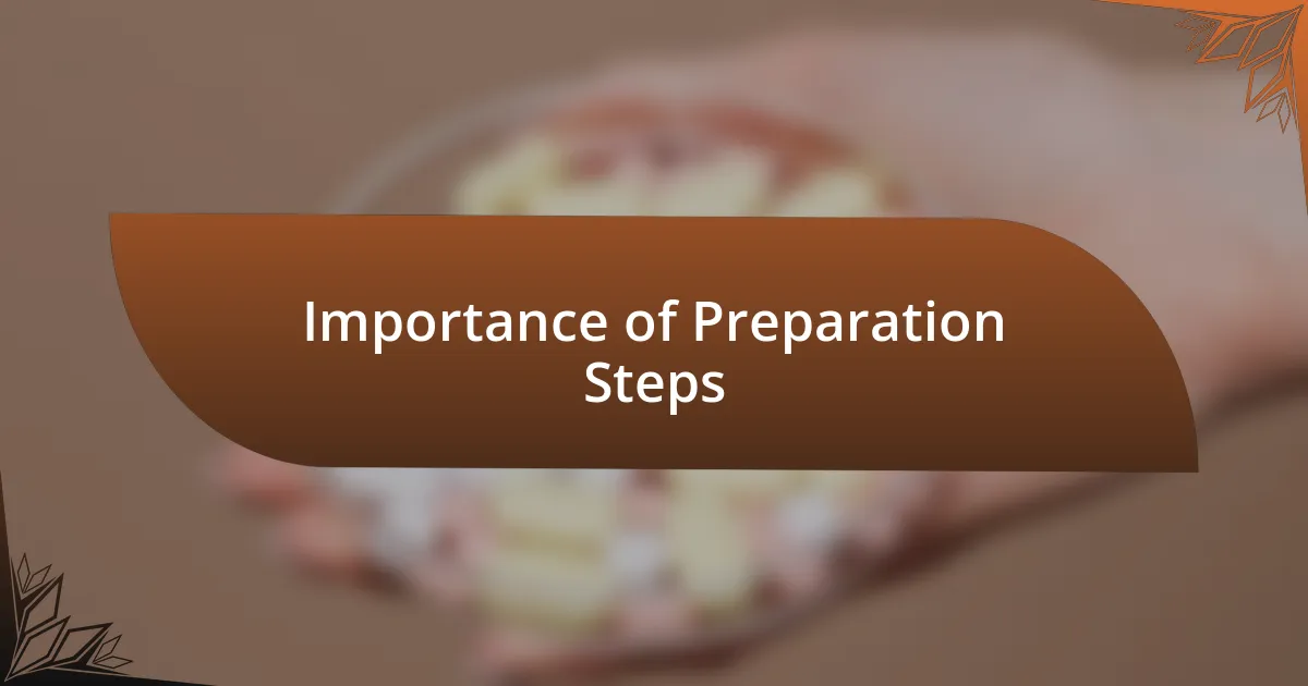 Importance of Preparation Steps