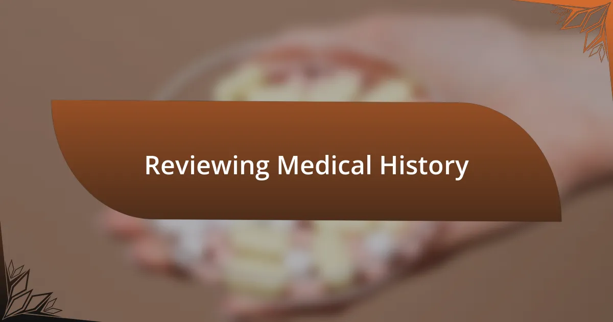 Reviewing Medical History