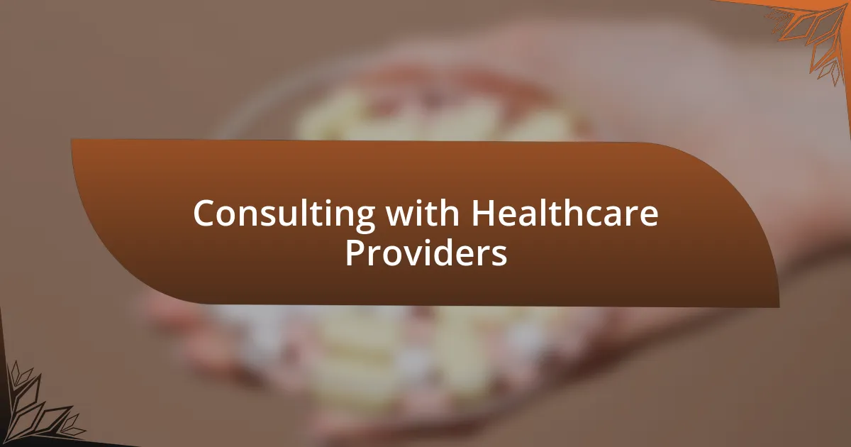 Consulting with Healthcare Providers