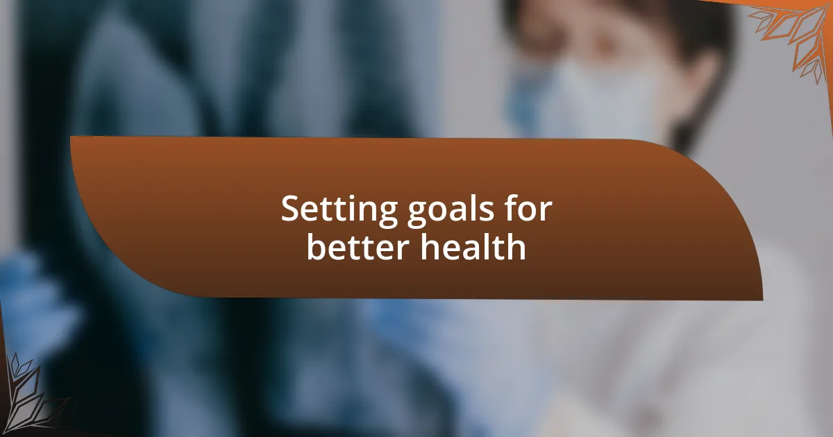 Setting goals for better health