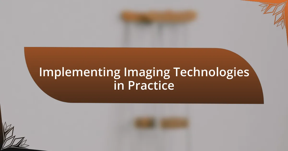 Implementing Imaging Technologies in Practice