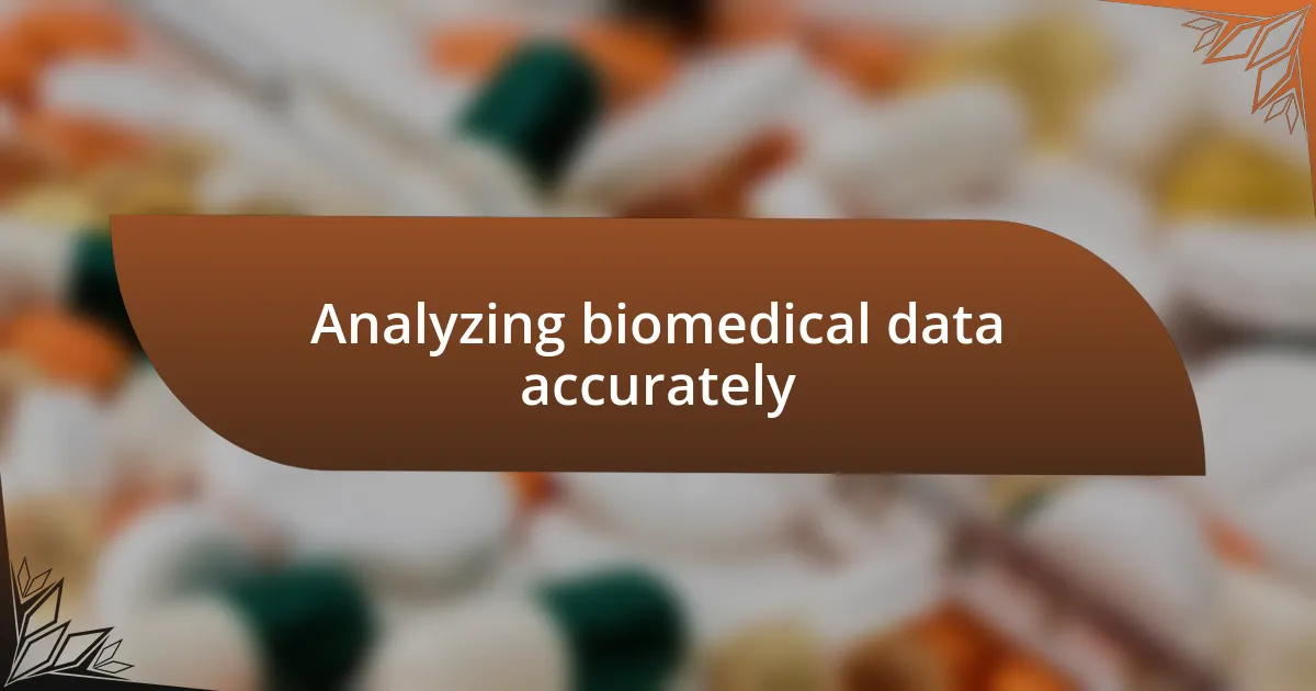 Analyzing biomedical data accurately