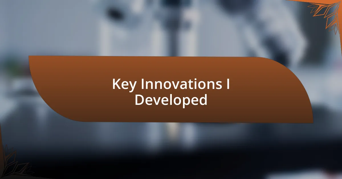 Key Innovations I Developed