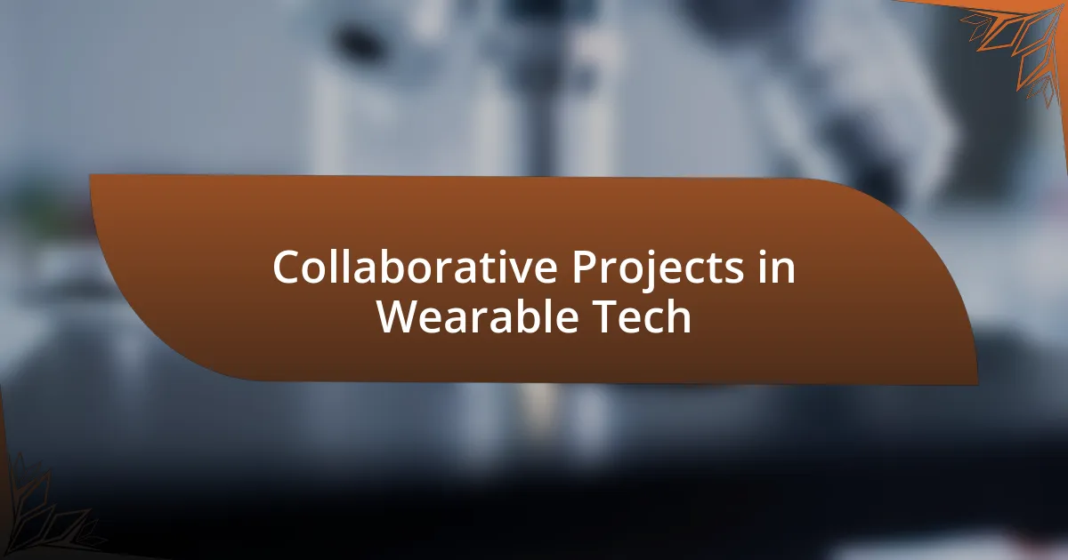 Collaborative Projects in Wearable Tech