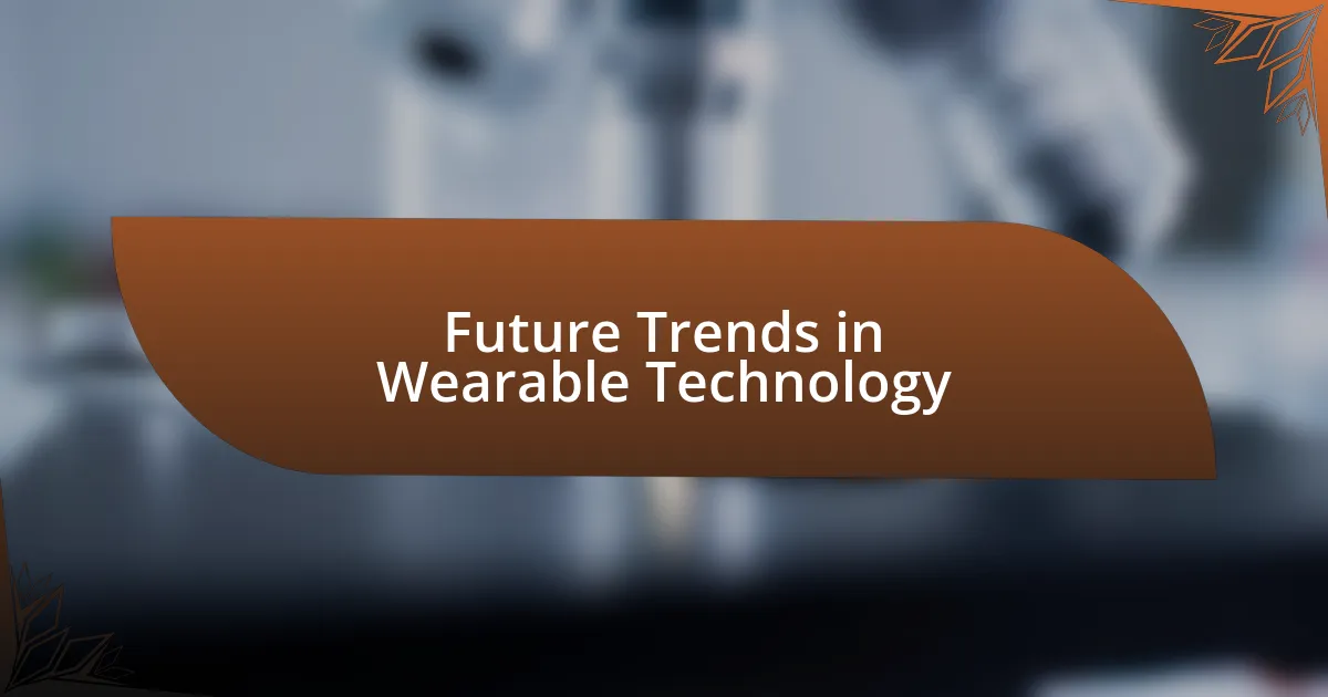 Future Trends in Wearable Technology