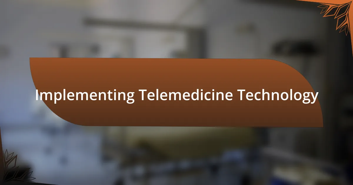 Implementing Telemedicine Technology