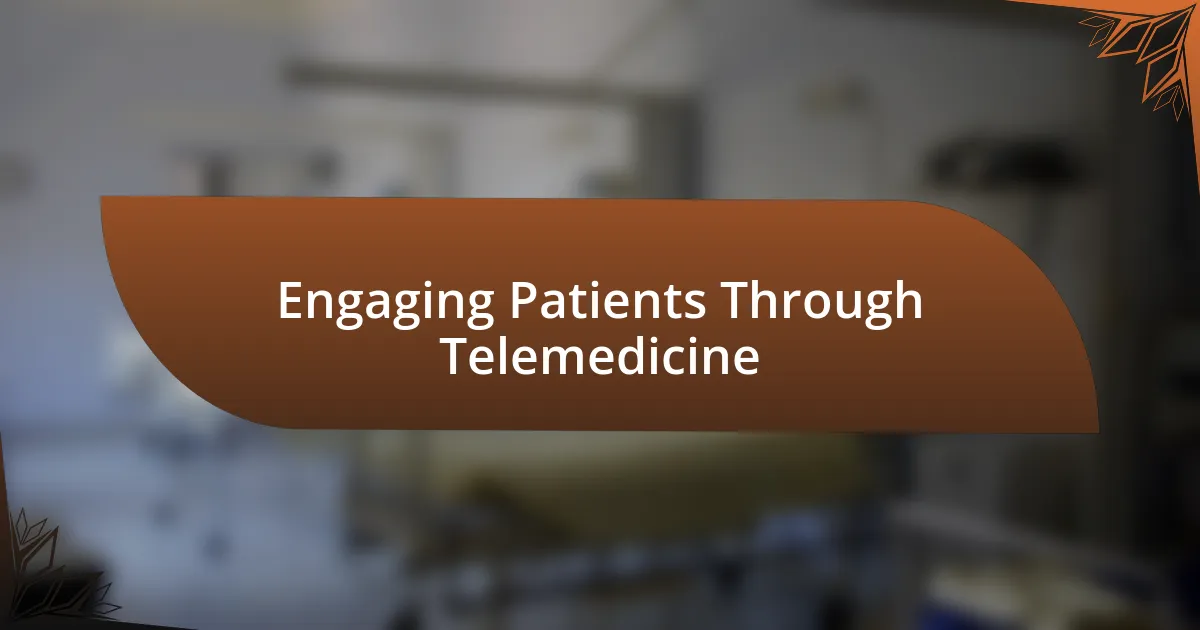 Engaging Patients Through Telemedicine