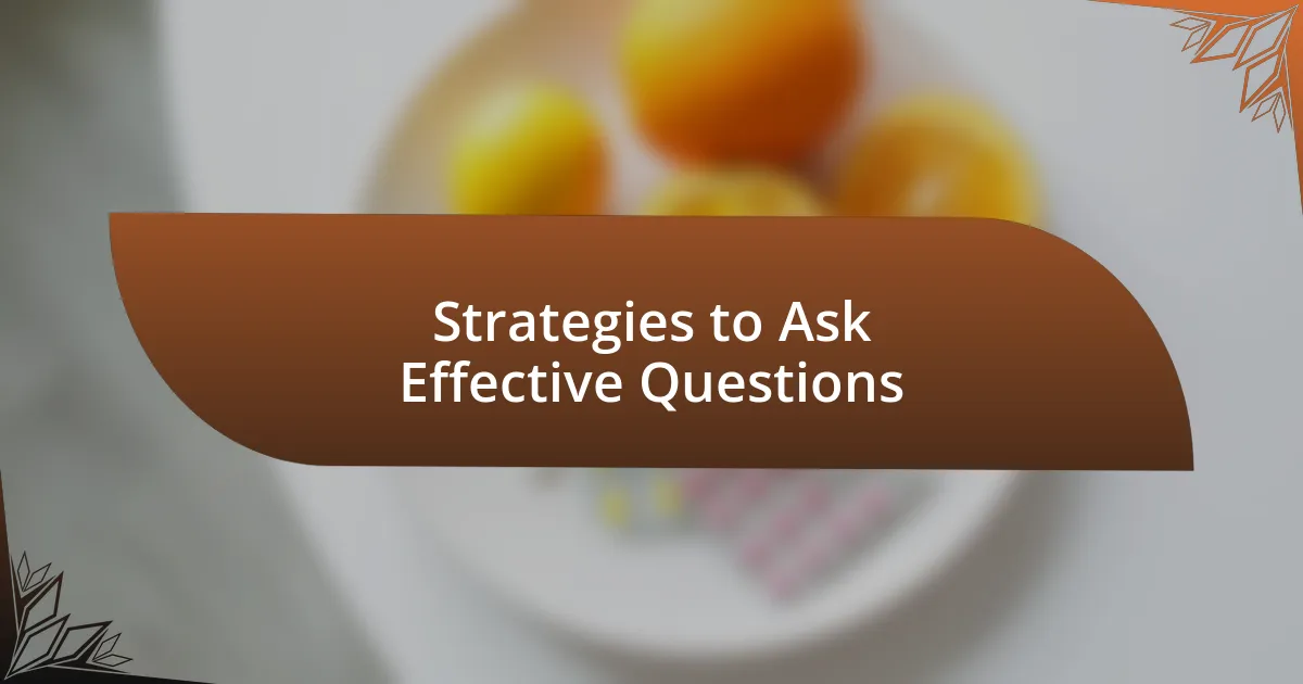 Strategies to Ask Effective Questions