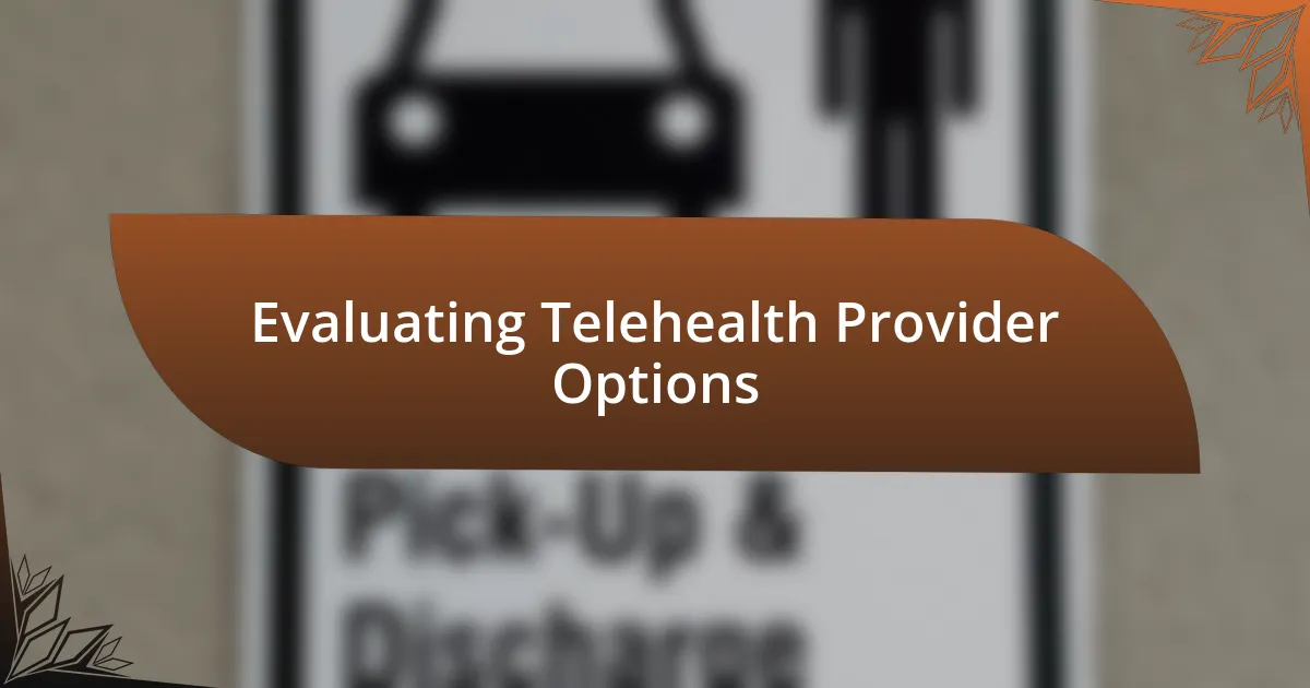 Evaluating Telehealth Provider Options