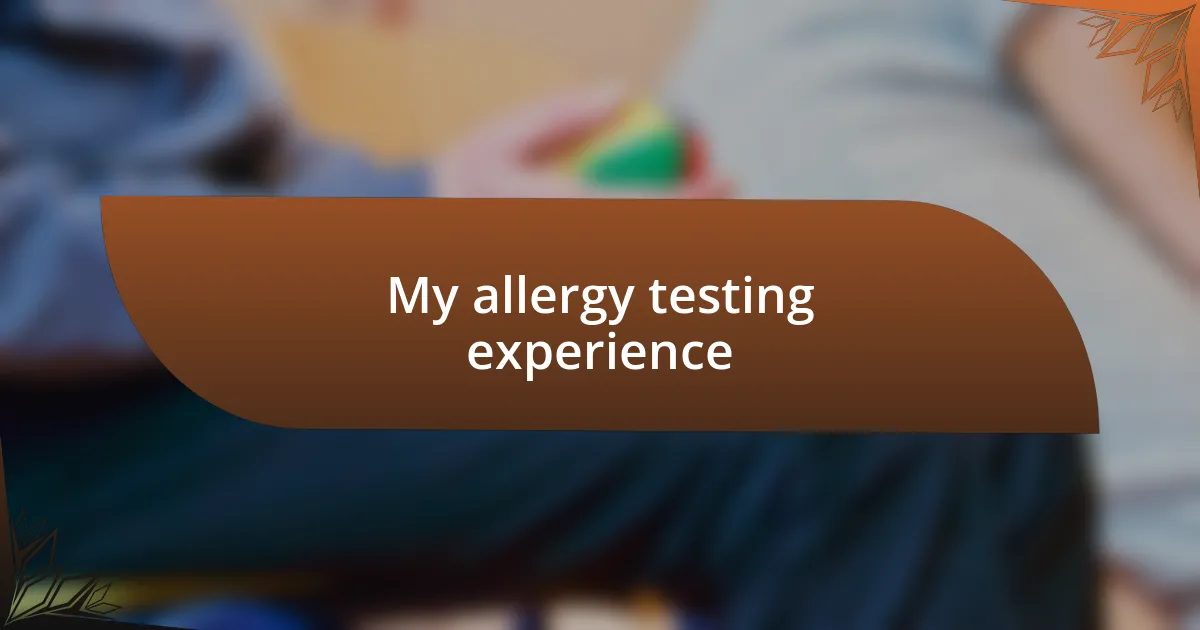 My allergy testing experience