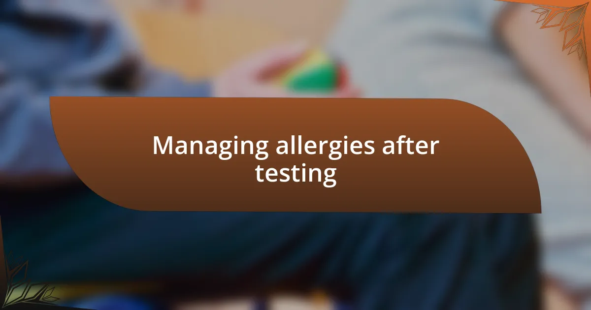 Managing allergies after testing