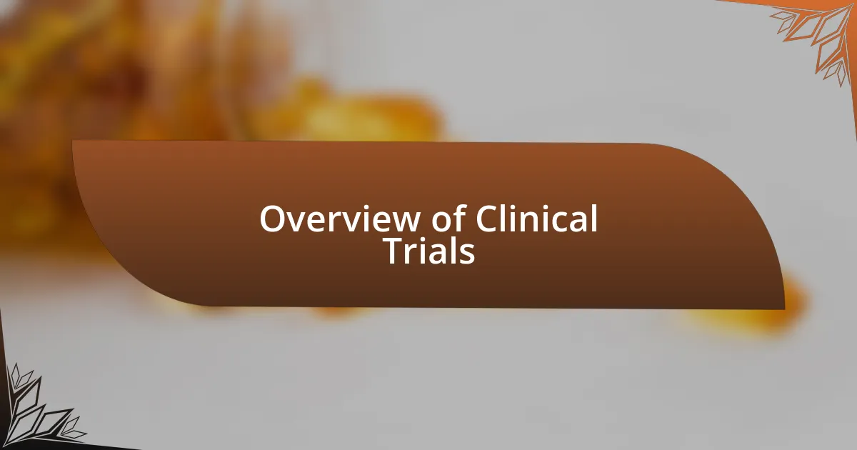 Overview of Clinical Trials