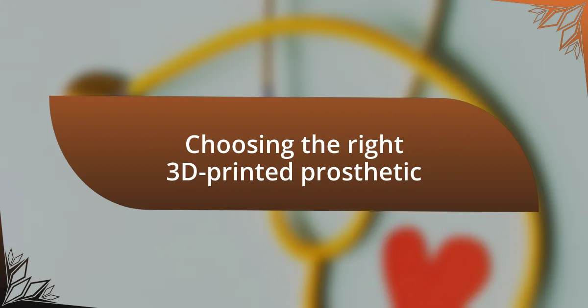 Choosing the right 3D-printed prosthetic