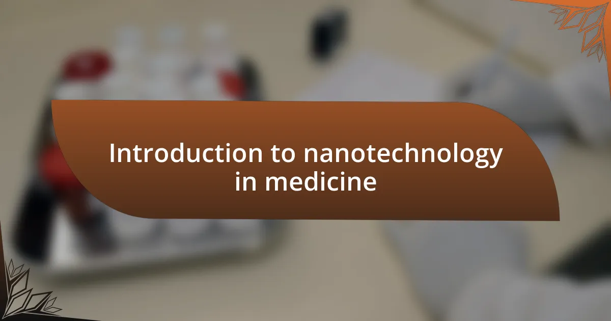 Introduction to nanotechnology in medicine