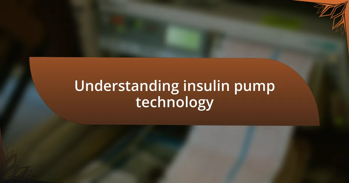 Understanding insulin pump technology