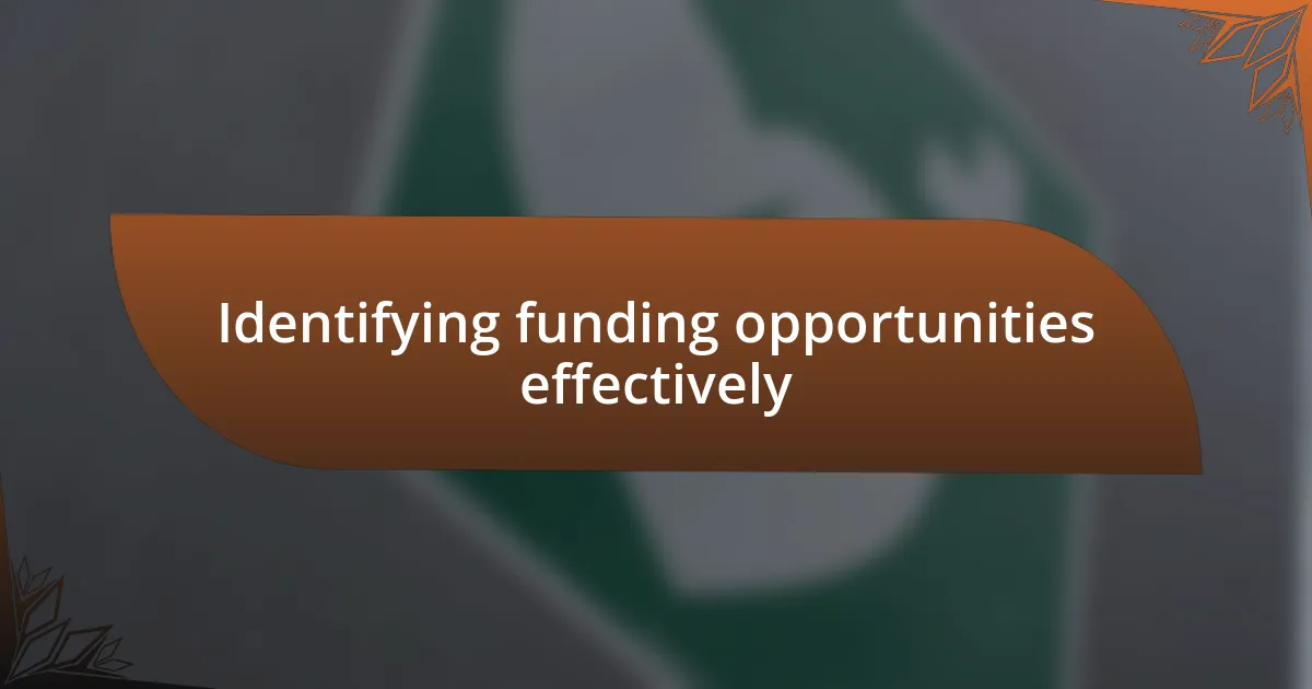 Identifying funding opportunities effectively