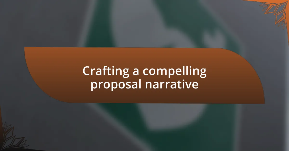 Crafting a compelling proposal narrative