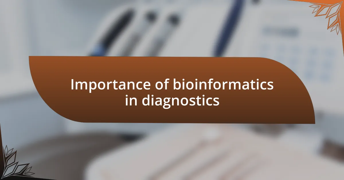 Importance of bioinformatics in diagnostics