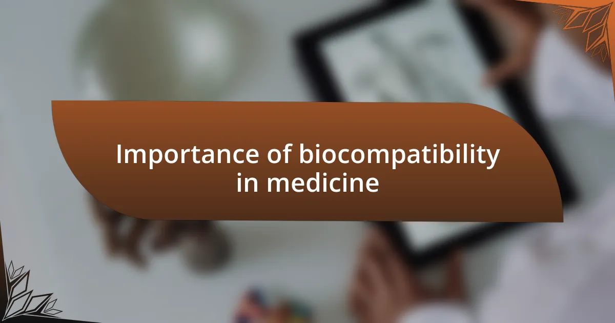 Importance of biocompatibility in medicine