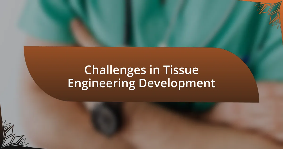 Challenges in Tissue Engineering Development