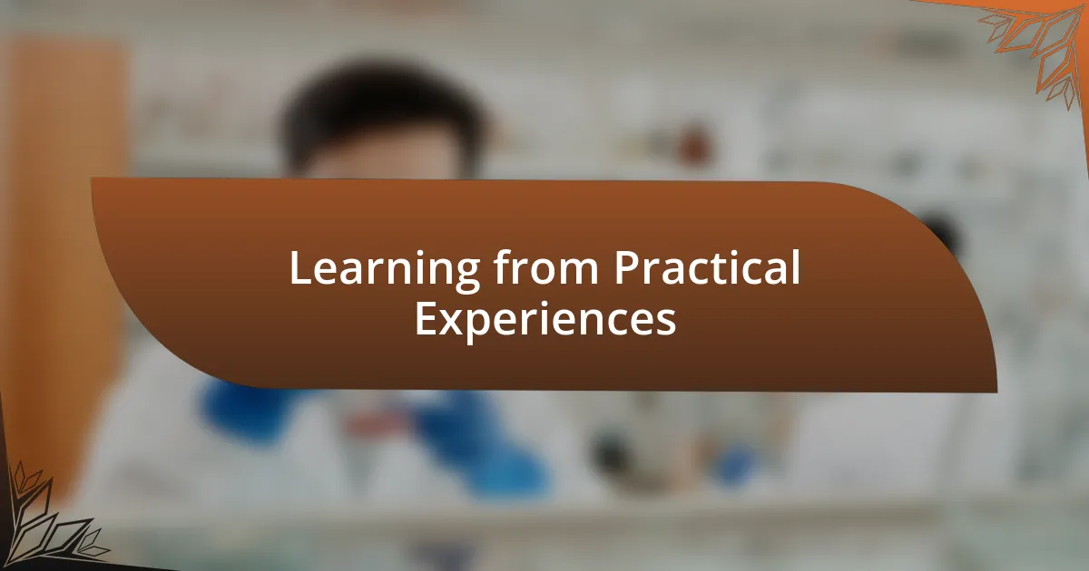 Learning from Practical Experiences