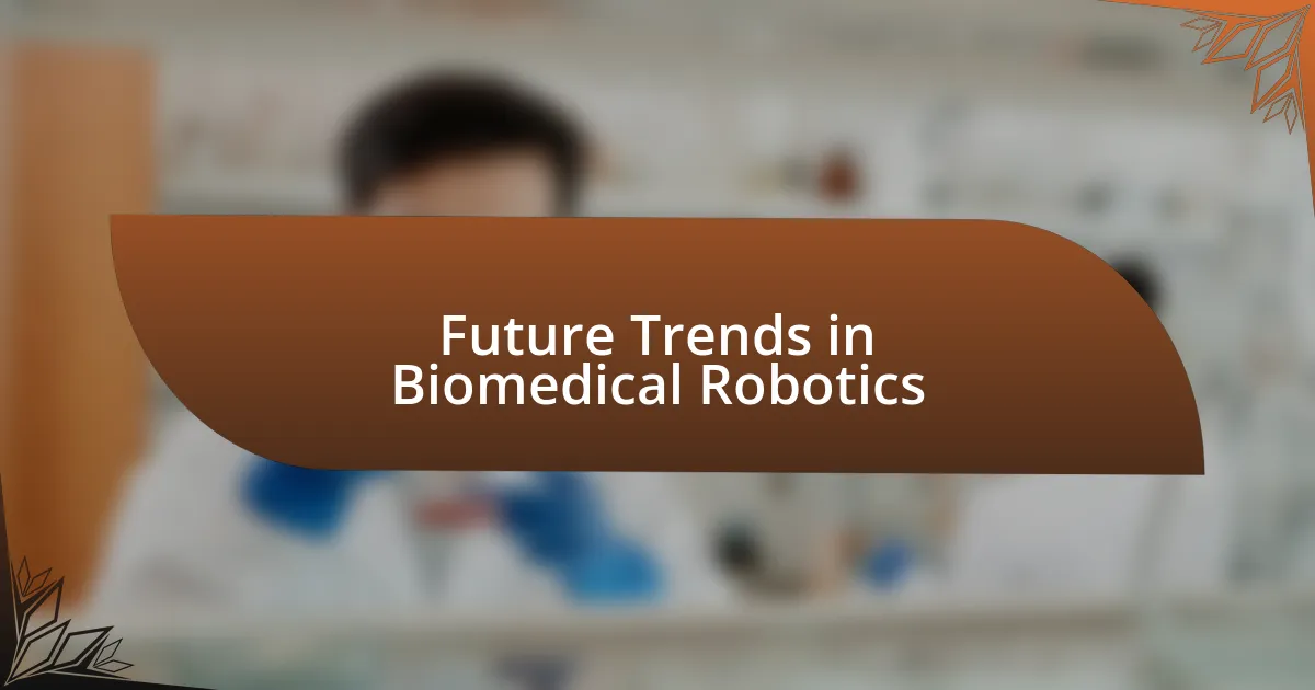 Future Trends in Biomedical Robotics