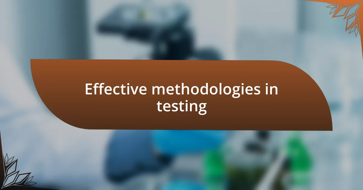 Effective methodologies in testing