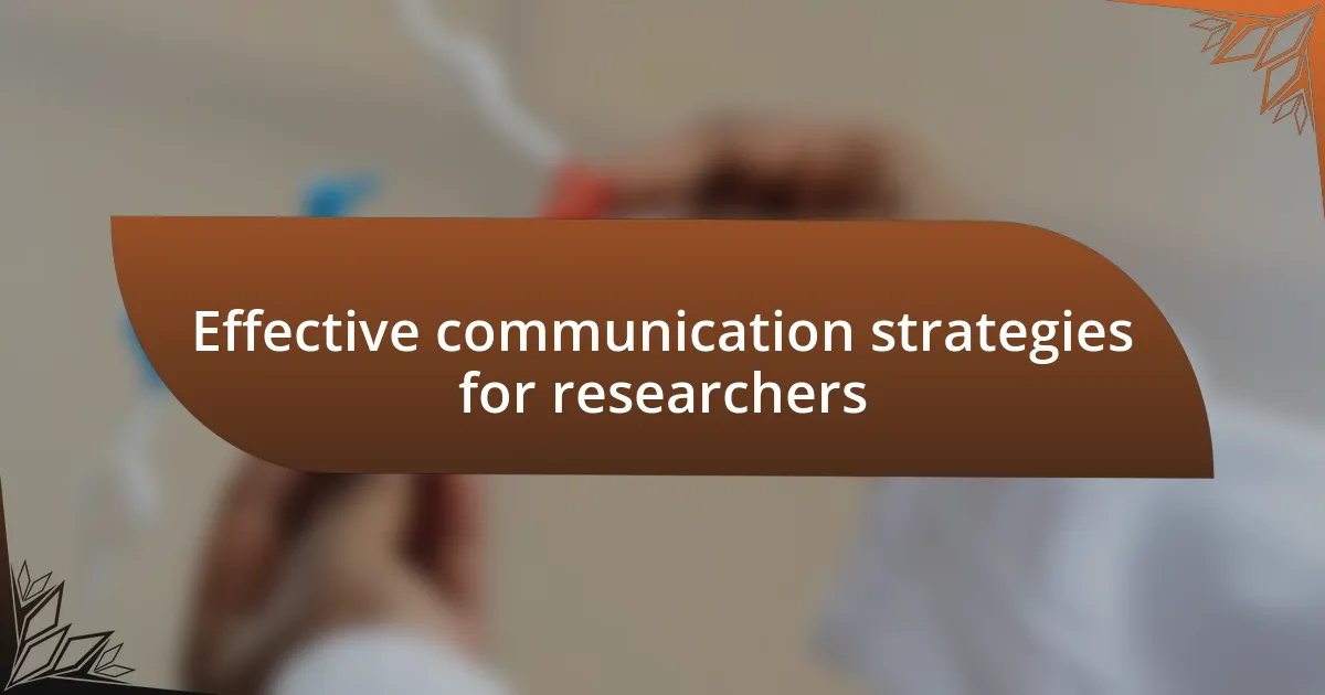 Effective communication strategies for researchers