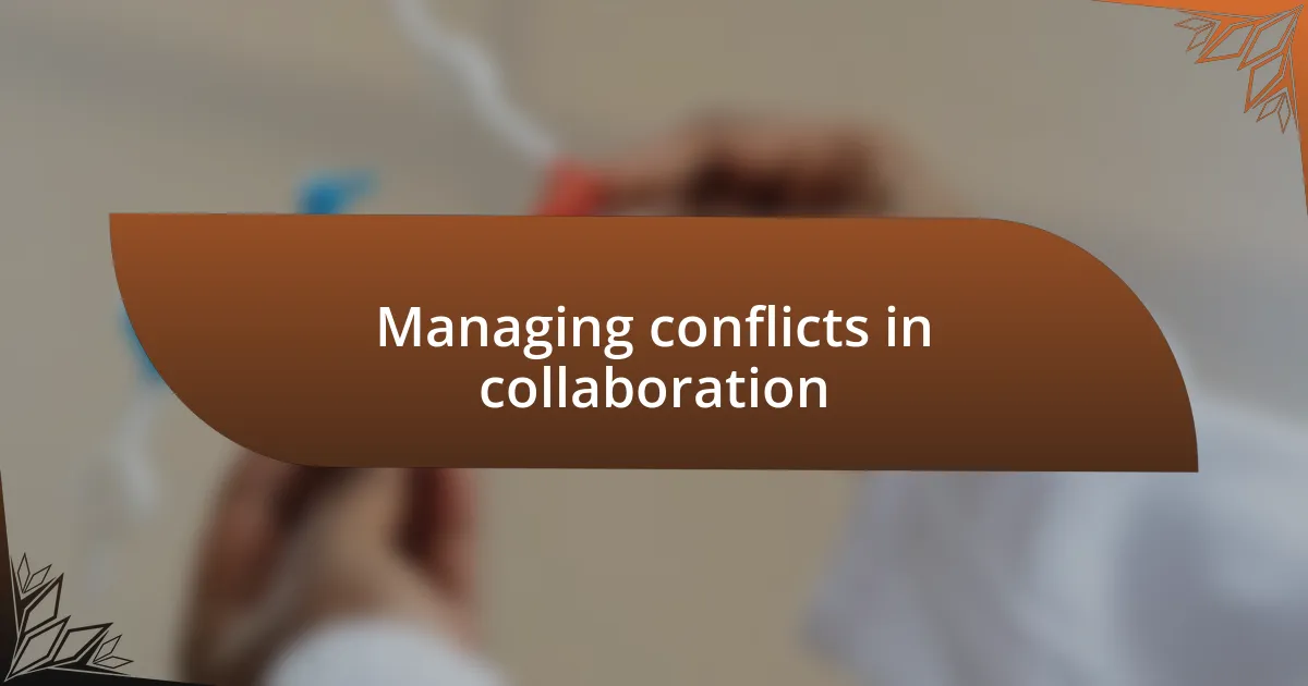 Managing conflicts in collaboration