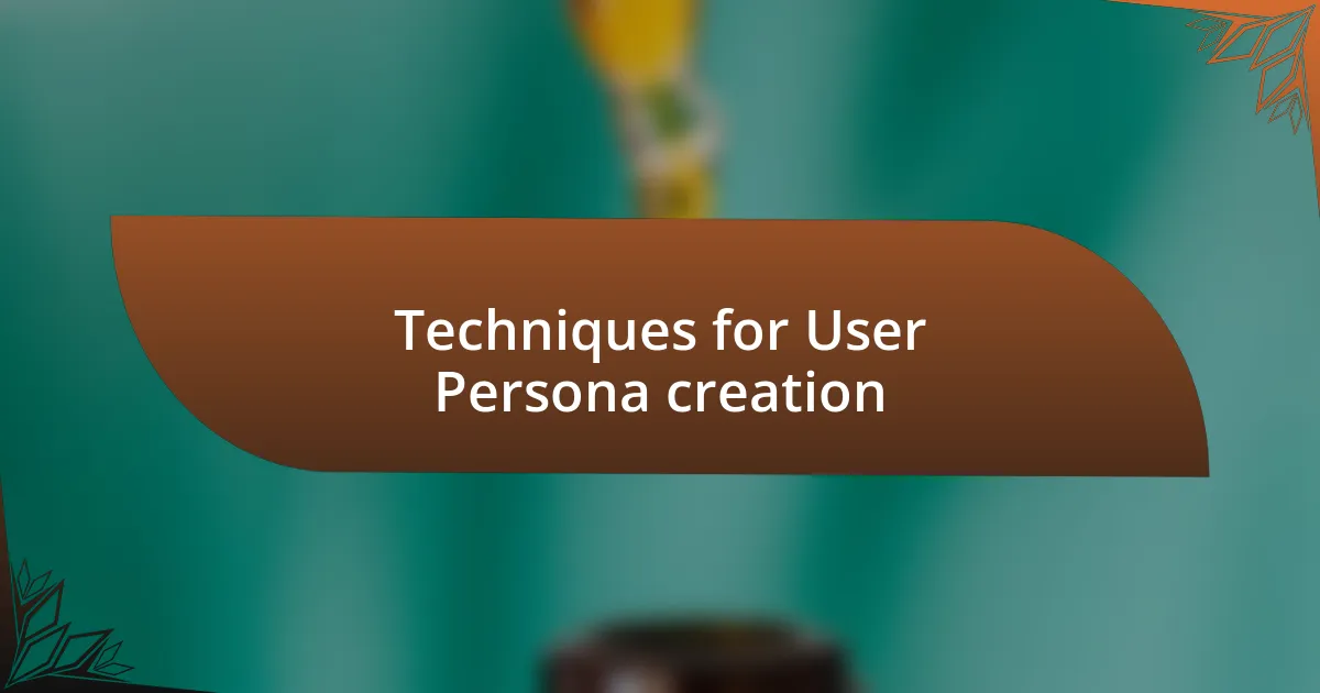 Techniques for User Persona creation